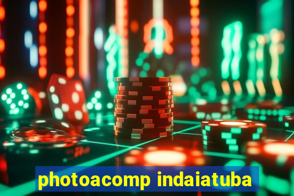 photoacomp indaiatuba